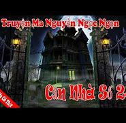 Đọc Truyện Ma Nguyễn Ngọc Ngạn Căn Nhà Số 24