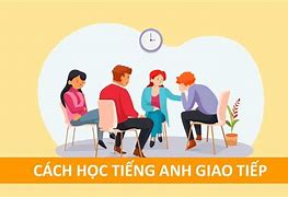 Học Tiếng Anh Giao Tiếp Bắt Đầu Từ Đâu